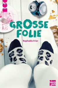 Raphaële Frier - Grosse folie.
