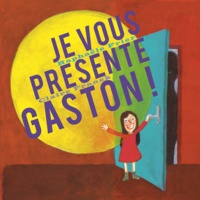 Raphaële Frier et Claire Franek - Je vous présente Gaston !.