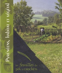 Raphaële Garreta - Pyrénéens - Habitat et végétal : Ancizan en vallée d'Aure, le végétal autour de l'homme et de son habitat.