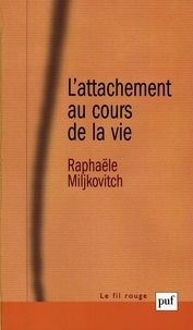 Raphaële Miljkovitch - L'attachement au cours de la vie - Modèles internes opérants et narratifs.