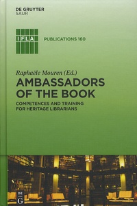 Raphaële Mouren - Ambassadors of the Book - Competences and Training for Heritage Librarians.