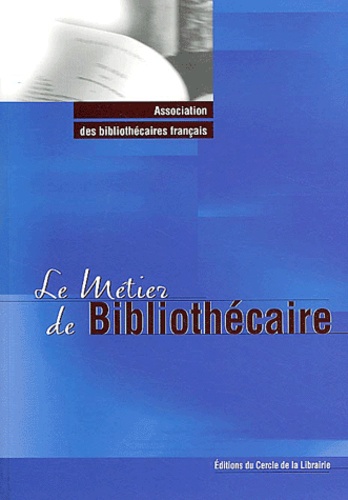 Raphaële Mouren et Dominique Peignet - Le métier de bibliothécaire.
