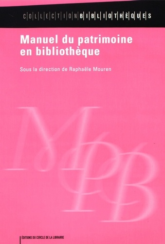 Raphaële Mouren - Manuel du patrimoine en bibliothèque.