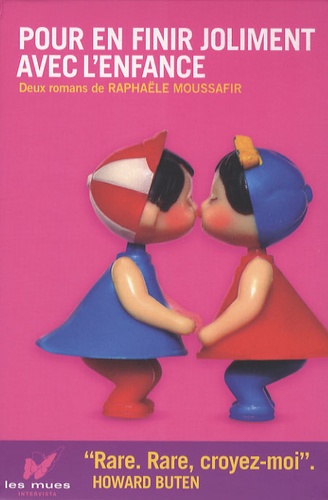 Raphaële Moussafir - Pour en finir joliment avec l'enfance - Coffret 2 volumes.