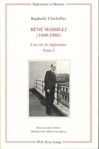 René Massigli, une vie de diplomate (1888-1988) Tome I et Tome II