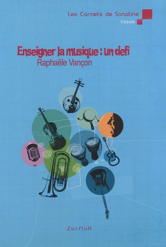 Raphaële Vançon - Enseigner la musique : un défi.