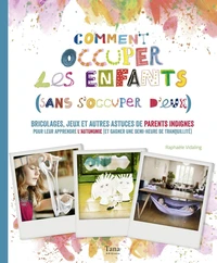 Comment occuper les enfants sans s'en occuper