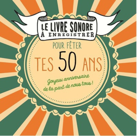 Le Livre Sonore A Enregistrer Pour Feter Tes 50 De Raphaele Vidaling Grand Format Livre Decitre