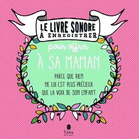 Raphaële Vidaling - Le livre sonore à enregistrer pour offrir à sa maman - Parce que rien ne lui est plus précieux que la voix de son enfant.