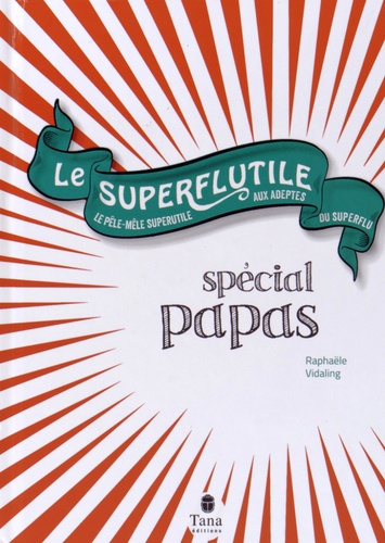 Raphaële Vidaling - Le Superflutile spécial papas.