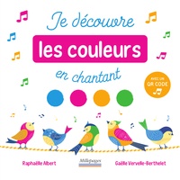 Raphaëlle Albert et Gaëlle Vervelle-Berthelet - Je découvre les couleurs en chantant.