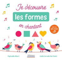 Raphaëlle Albert et Gaëlle Vervelle-Berthelet - Je découvre les formes en chantant.