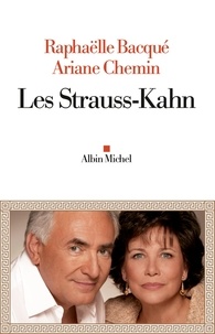 Raphaëlle Bacqué et Ariane Chemin - Les Strauss-Kahn.