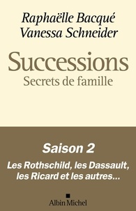 Raphaëlle Bacqué et Vanessa Schneider - Successions - Secrets de famille.