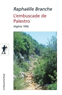 Raphaëlle Branche - L'embuscade de Palestro - Algérie 1956.