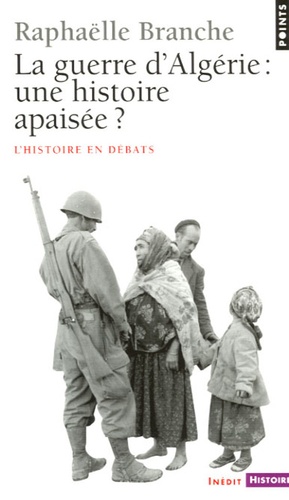 La Guerre d'Algérie : une histoire apaisée ?