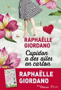 Epub ebooks google télécharger Cupidon a des ailes en carton 9782259265164 par Raphaëlle Giordano (Litterature Francaise)