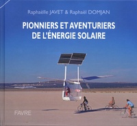 Raphaëlle Javet et Raphaël Domjan - Pionniers et aventuriers de l'énergie solaire.