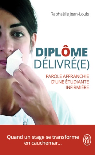 Diplôme délivré(e). Parole affranchie d'une étudiante infirmière