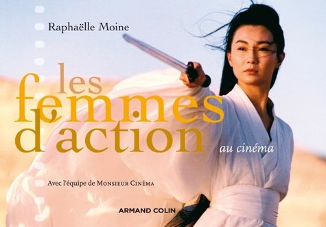 Raphaëlle Moine - Les femmes d'action au cinéma.