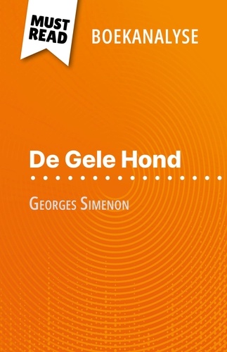 De Gele Hond van Georges Simenon (Boekanalyse). Volledige analyse en gedetailleerde samenvatting van het werk
