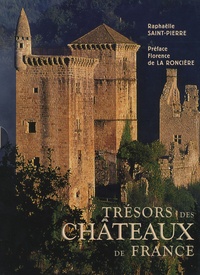 Raphaëlle Saint-Pierre - Trésors des châteaux de France.