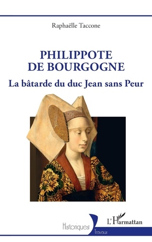 Philippote de Bourgogne. La bâtarde du duc Jean sans Peur