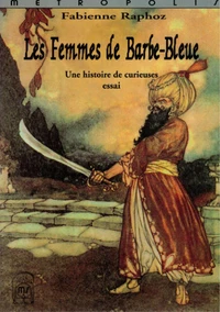 Les Femmes De Barbe-Bleue. Une Histoire De Curieuses