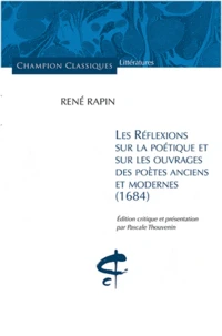 Réflexions sur la poétique et sur les ouvrages des poètes anciens et modernes (1684)