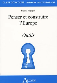 Penser et construire l'Europe
