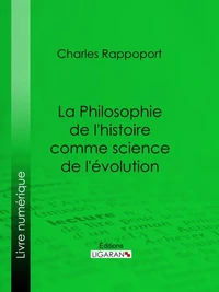 La Philosophie de l'histoire comme science de l'évolution