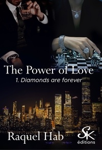 Raquel Hab - The power of love Tome 1 : Diamonds are forever.