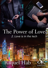 Raquel Hab - The power of love Tome 2 : Love is in the tech.