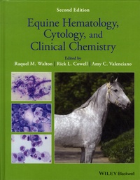 Raquel M Walton et Rick Cowell - Equine Hematology, Cytology, and Clinical Chemistry.