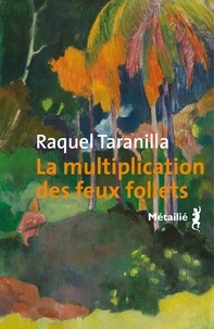 Raquel Taranilla - La multiplication des feux follets.