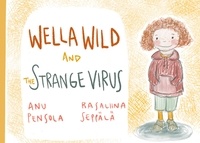 Rasaliina Seppälä et Anu Pensola - Wella Wild and the Strange Virus.