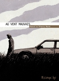Pdf télécharger ebook gratuit Au vent mauvais par Rascal, Thierry Murat (Litterature Francaise) 