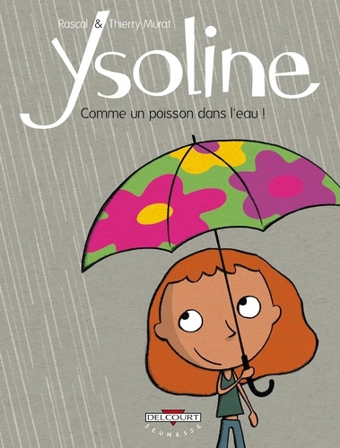  Rascal et Thierry Murat - Ysoline Tome 1 : Comme un poisson dans l'eau !.