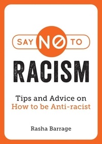 Rasha Barrage - Say No to Racism - Tips and Advice on How to be Anti-Racist.