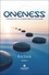 Oneness. Voyage en la conscience unitaire, Tome 1