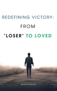 Rashad Niftaliyev - Redefining Victory: From "Loser" to Loved.
