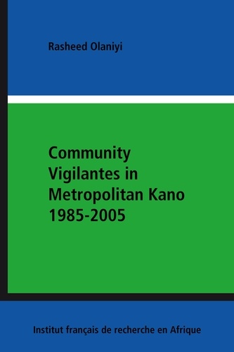 Community Vigilantes in Metropolitan Kano 1985-2005