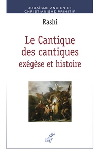  Rashi - Le Cantique des cantiques : exégèse et histoire.