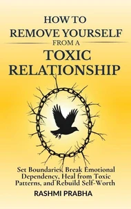 How To Remove Yourself From A Toxic Relationship