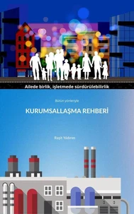 KURUMSALLAŞMA REHBERİ: Ailede Birlik, İşletmede Sürdürülebilirlik