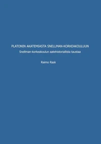 Platonin akatemiasta Snellman-korkeakouluun