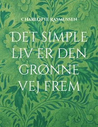 Det simple liv er den grønne vej frem