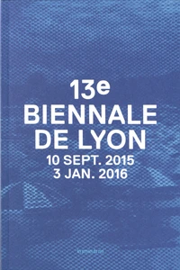 13e Biennale de Lyon