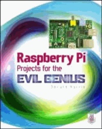 Raspberry Pi Projects for the Evil Genius.