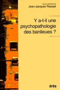 Y a-t-il une psychopathologie des banlieues ?